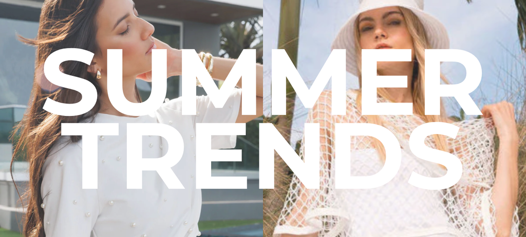 Summer Fashion Trends We Love