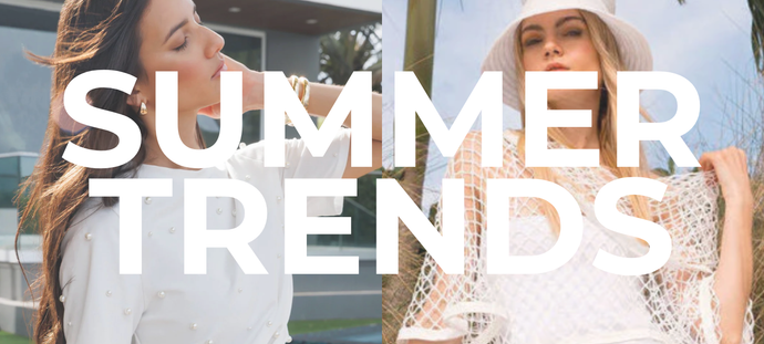 Summer Fashion Trends We Love