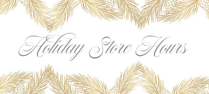 HOLIDAY HOURS!