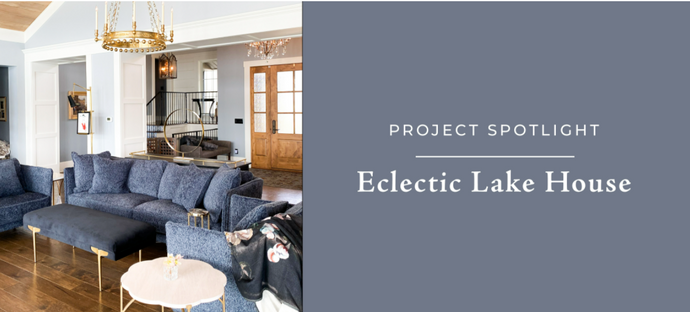 Interior Design Project Spotlight: Eclectic Lake House