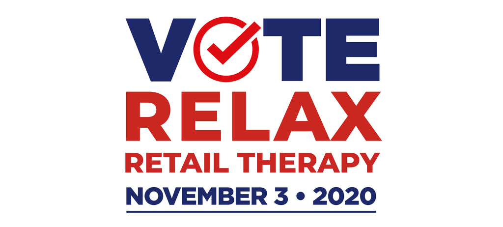 Election Day FUN! Vote, Relax, Retail Therapy!