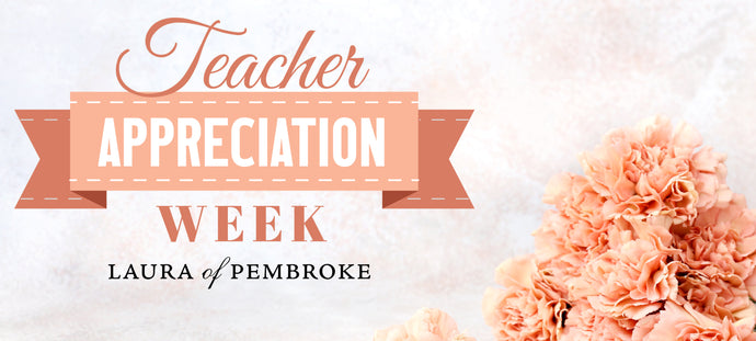 HAPPY TEACHER APPRECIATION WEEK!