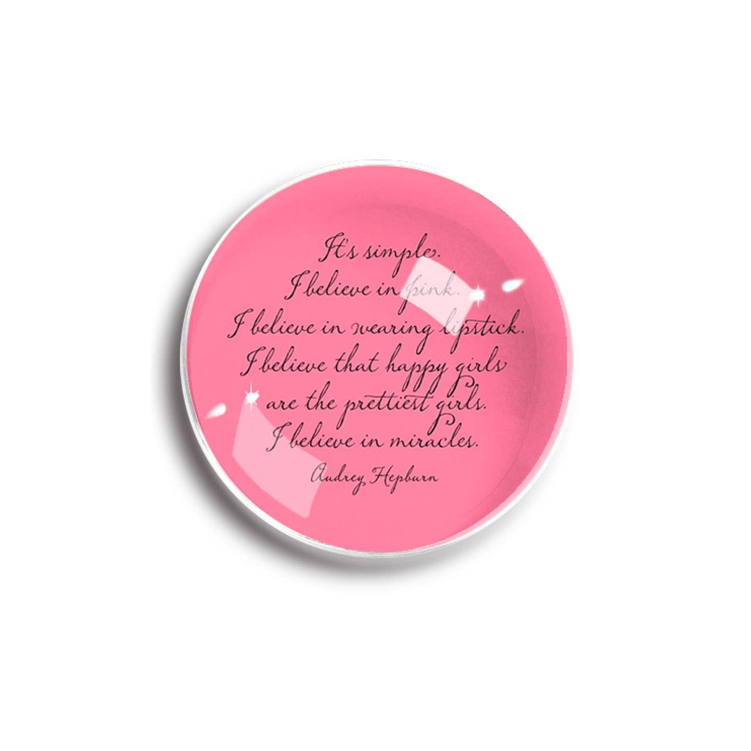 IT'S SIMPLE I BELIEVE IN PINK PAPERWEIGHT