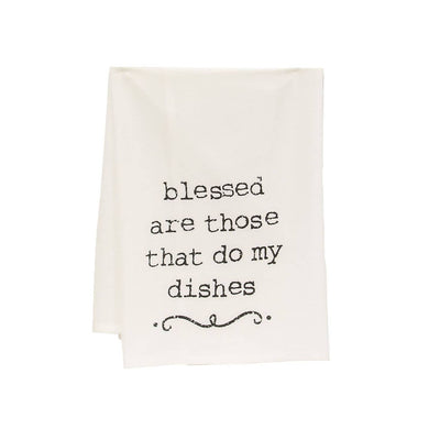 BLESSED ARE THOSE THAT DO MY DISHES DISH TOWEL