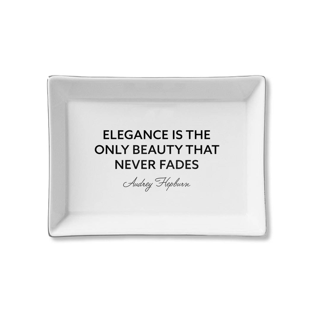 Elegance is the Only Beauty That Never Fades Tray
