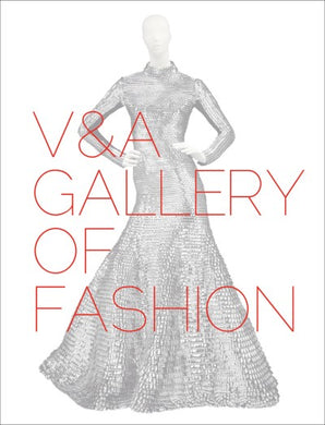 V&A GALLERY OF FASHION: REVISED EDITION BOOK