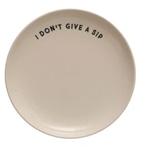 I DON'T GIVE A SIP PLATE