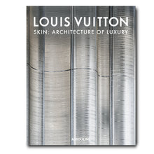 LOUIS VUITTON SKIN: ARCHITECTURE OF LUXURY BOOK
