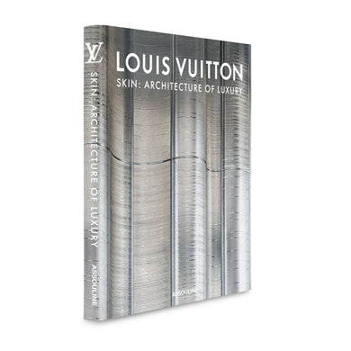 LOUIS VUITTON SKIN: ARCHITECTURE OF LUXURY BOOK