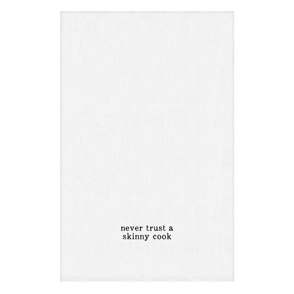 Never Trust A Skinny Cook Towel