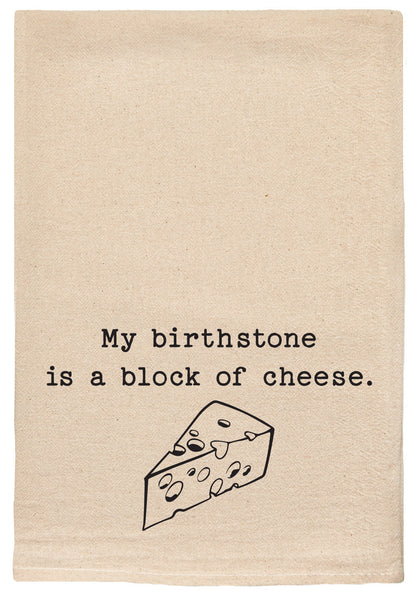 My Birthstone is a Block of Cheese Towel