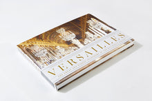 VERSAILLES: THE GREAT AND HIDDEN SPLENDORS OF THE SUN BOOK