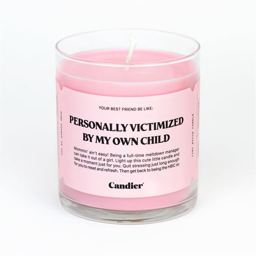 PERSONALLY VICTIMIZED CANDLE