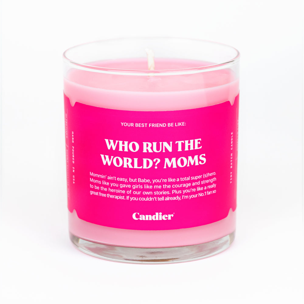 WHO RUNS THE WORLD? MOMS CANDLE