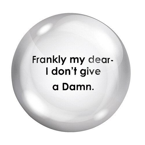 PAPERWEIGHT- FRANKLY MY DEAR, I DON'T GIVE A DAMN