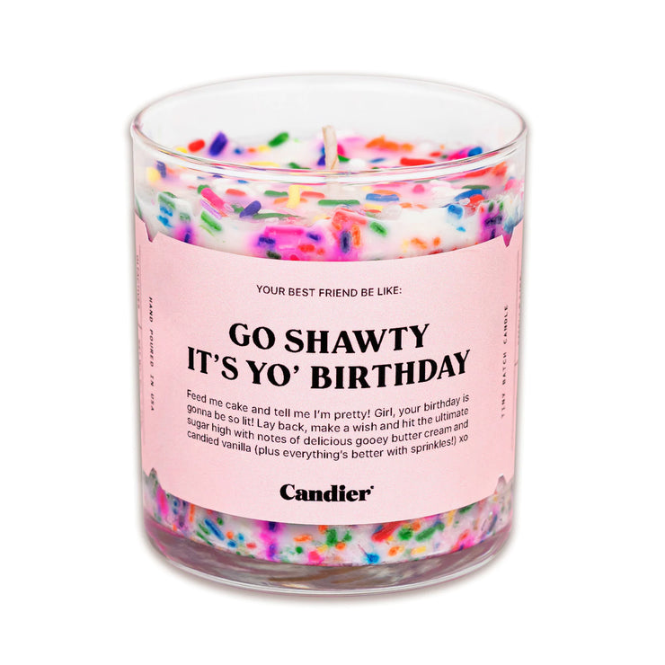 GO SHAWTY IT'S YO' BIRTHDAY CANDLE