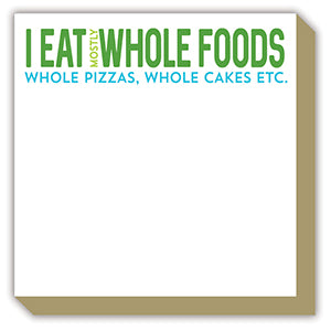 I EAT WHOLE FOODS LUXE NOTEPAD