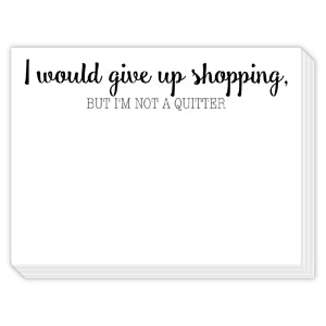 I WOULD GIVE UP SHOPPING SLAB PAD