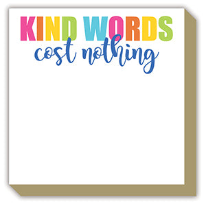 KIND WORDS COST NOTHING LUXE NOTEPAD