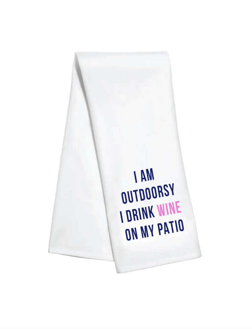 WINE ON MY PATIO KITCHEN TOWEL