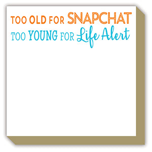 'Too Old, Too Young' Luxe Notepad 