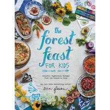 FOREST FEAST FOR KIDS; COLORFUL VEGETARIAN RECIPES THAT ARE SIMPLE TO MAKE